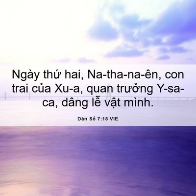 Picture 06 - Dân Số 7:18 VIE - Ngày thứ hai, Na-tha-na-ên, con trai của - Bible Verse Picture