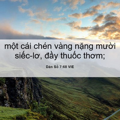 Picture 06 - Dân Số 7:68 VIE - một cái chén vàng nặng mười siếc-lơ, - Bible Verse Picture
