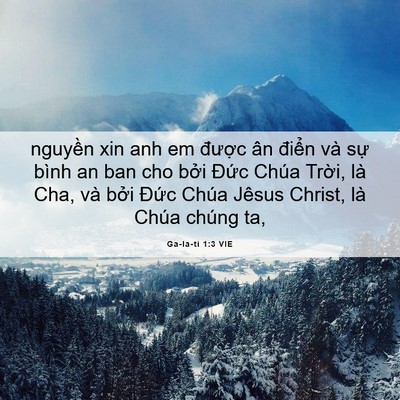 Picture 06 - Ga-la-ti 1:3 VIE - nguyền xin anh em được ân điển và sự - Bible Verse Picture