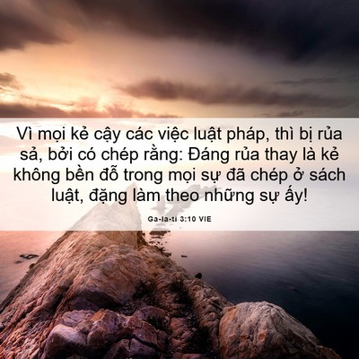 Picture 06 - Ga-la-ti 3:10 VIE - Vì mọi kẻ cậy các việc luật pháp, - Bible Verse Picture