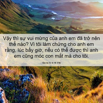 Picture 06 - Ga-la-ti 4:15 VIE - Vậy thì sự vui mừng của anh em đã - Bible Verse Picture