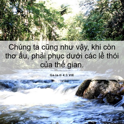 Picture 06 - Ga-la-ti 4:3 VIE - Chúng ta cũng như vậy, khi còn thơ ấu, - Bible Verse Picture