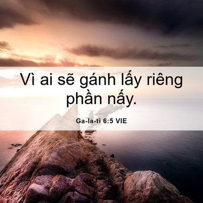 Picture 06 - Ga-la-ti 6:5 VIE - Vì ai sẽ gánh lấy riêng phần - Bible Verse Picture