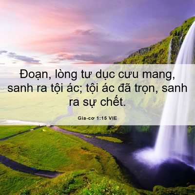 Picture 06 - Gia-cơ 1:15 VIE - Đoạn, lòng tư dục cưu mang, sanh ra tội - Bible Verse Picture