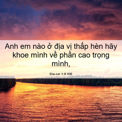 Picture 06 - Gia-cơ 1:9 VIE - Anh em nào ở địa vị thấp hèn hãy khoe - Bible Verse Picture