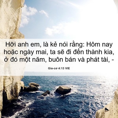 Picture 06 - Gia-cơ 4:13 VIE - Hỡi anh em, là kẻ nói rằng: Hôm nay - Bible Verse Picture