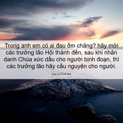 Picture 06 - Gia-cơ 5:14 VIE - Trong anh em có ai đau ốm chăng? hãy mời - Bible Verse Picture