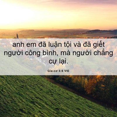 Picture 06 - Gia-cơ 5:6 VIE - anh em đã luận tội và đã giết người - Bible Verse Picture