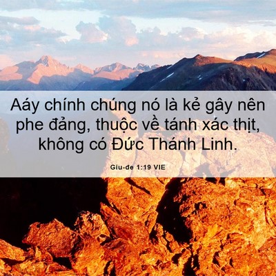 Picture 06 - Giu-đe 1:19 VIE - Aáy chính chúng nó là kẻ gây nên phe - Bible Verse Picture