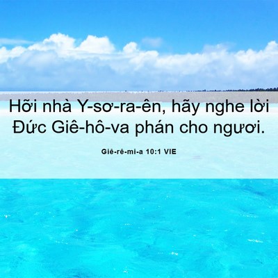 Picture 06 - Giê-rê-mi-a 10:1 VIE - Hỡi nhà Y-sơ-ra-ên, hãy nghe lời Đức - Bible Verse Picture