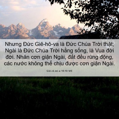 Picture 06 - Giê-rê-mi-a 10:10 VIE - Nhưng Đức Giê-hô-va là Đức Chúa Trời - Bible Verse Picture