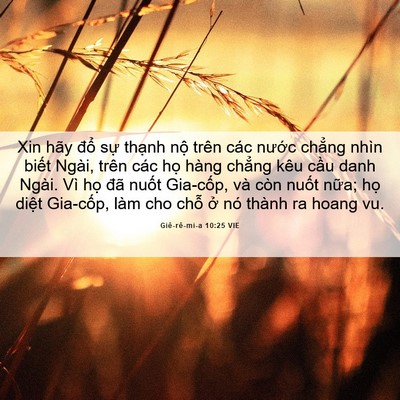 Picture 06 - Giê-rê-mi-a 10:25 VIE - Xin hãy đổ sự thạnh nộ trên các - Bible Verse Picture