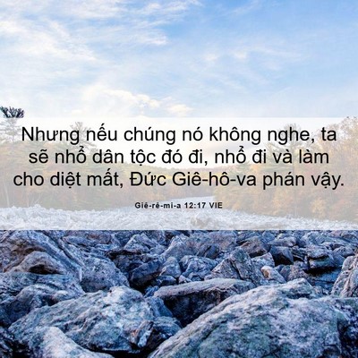 Picture 06 - Giê-rê-mi-a 12:17 VIE - Nhưng nếu chúng nó không nghe, ta sẽ - Bible Verse Picture