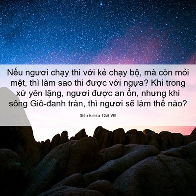 Picture 06 - Giê-rê-mi-a 12:5 VIE - Nếu ngươi chạy thi với kẻ chạy bộ, - Bible Verse Picture