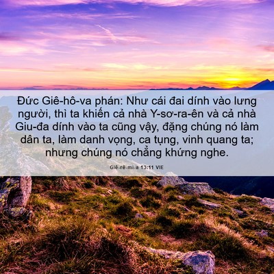 Picture 06 - Giê-rê-mi-a 13:11 VIE - Đức Giê-hô-va phán: Như cái đai dính - Bible Verse Picture