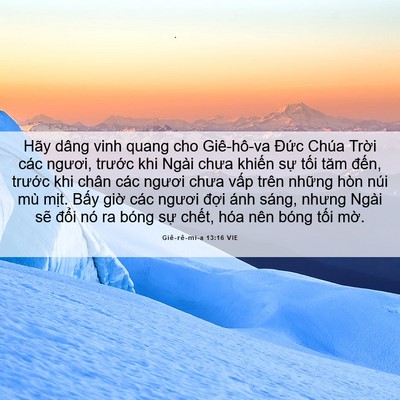 Picture 06 - Giê-rê-mi-a 13:16 VIE - Hãy dâng vinh quang cho Giê-hô-va Đức - Bible Verse Picture