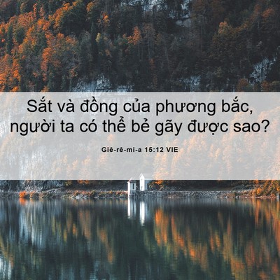Picture 06 - Giê-rê-mi-a 15:12 VIE - Sắt và đồng của phương bắc, người - Bible Verse Picture