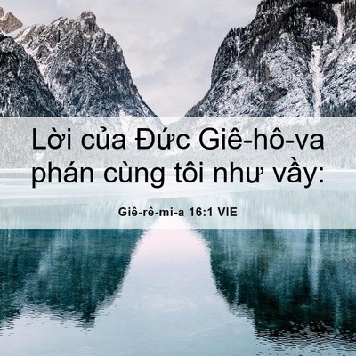 Picture 06 - Giê-rê-mi-a 16:1 VIE - Lời của Đức Giê-hô-va phán cùng tôi - Bible Verse Picture
