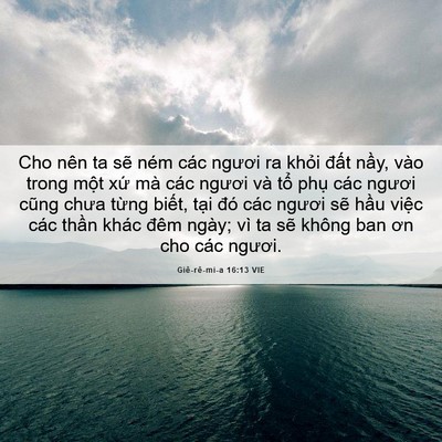 Picture 06 - Giê-rê-mi-a 16:13 VIE - Cho nên ta sẽ ném các ngươi ra khỏi - Bible Verse Picture