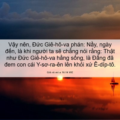 Picture 06 - Giê-rê-mi-a 16:14 VIE - Vậy nên, Đức Giê-hô-va phán: Nầy, - Bible Verse Picture
