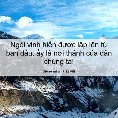 Picture 06 - Giê-rê-mi-a 17:12 VIE - Ngôi vinh hiển được lập lên từ ban - Bible Verse Picture