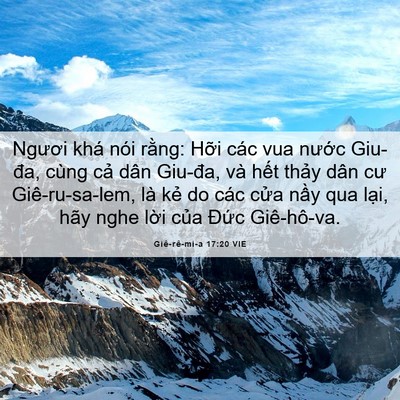 Picture 06 - Giê-rê-mi-a 17:20 VIE - Ngươi khá nói rằng: Hỡi các vua nước - Bible Verse Picture