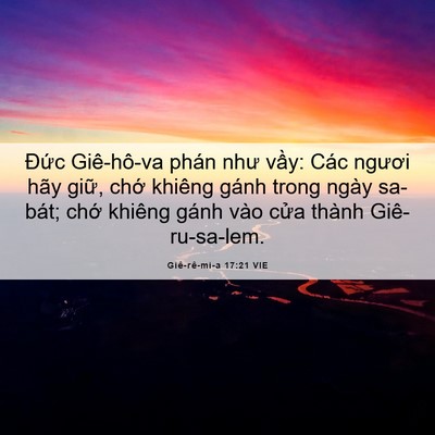 Picture 06 - Giê-rê-mi-a 17:21 VIE - Đức Giê-hô-va phán như vầy: Các ngươi - Bible Verse Picture