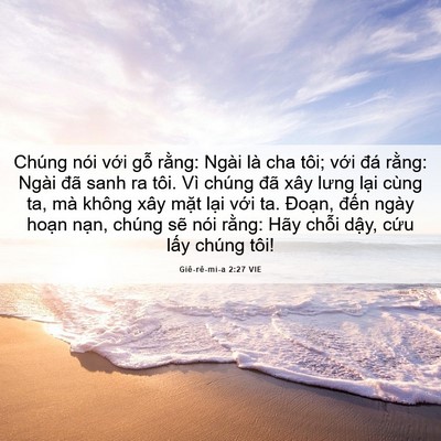 Picture 06 - Giê-rê-mi-a 2:27 VIE - Chúng nói với gỗ rằng: Ngài là cha - Bible Verse Picture