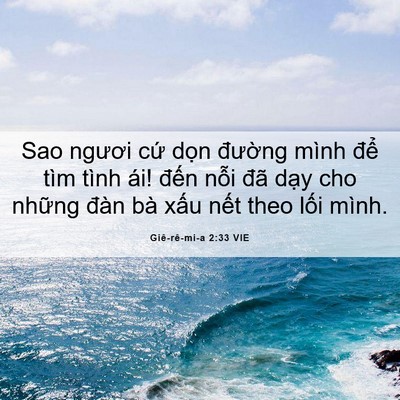 Picture 06 - Giê-rê-mi-a 2:33 VIE - Sao ngươi cứ dọn đường mình để tìm - Bible Verse Picture