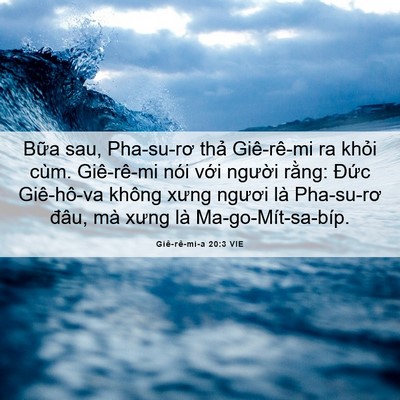 Picture 06 - Giê-rê-mi-a 20:3 VIE - Bữa sau, Pha-su-rơ thả Giê-rê-mi ra khỏi - Bible Verse Picture