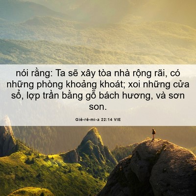 Picture 06 - Giê-rê-mi-a 22:14 VIE - nói rằng: Ta sẽ xây tòa nhà rộng rãi, - Bible Verse Picture