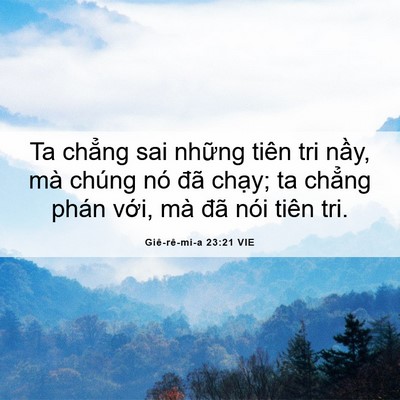 Picture 06 - Giê-rê-mi-a 23:21 VIE - Ta chẳng sai những tiên tri nầy, mà - Bible Verse Picture