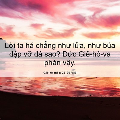 Picture 06 - Giê-rê-mi-a 23:29 VIE - Lời ta há chẳng như lửa, như búa đập - Bible Verse Picture