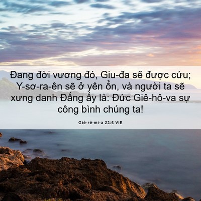Picture 06 - Giê-rê-mi-a 23:6 VIE - Đang đời vương đó, Giu-đa sẽ được - Bible Verse Picture