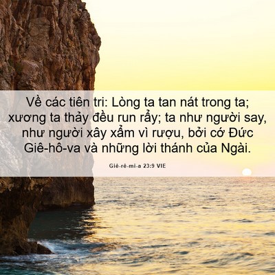 Picture 06 - Giê-rê-mi-a 23:9 VIE - Về các tiên tri: Lòng ta tan nát trong ta; - Bible Verse Picture
