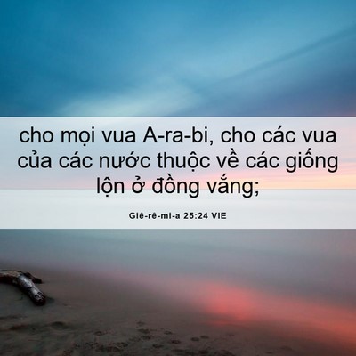 Picture 06 - Giê-rê-mi-a 25:24 VIE - cho mọi vua A-ra-bi, cho các vua của các - Bible Verse Picture