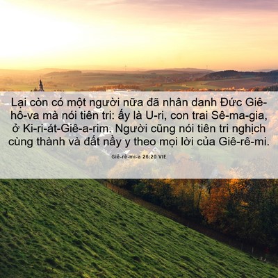 Picture 06 - Giê-rê-mi-a 26:20 VIE - Lại còn có một người nữa đã nhân - Bible Verse Picture