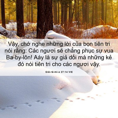 Picture 06 - Giê-rê-mi-a 27:14 VIE - Vậy, chớ nghe những lời của bọn tiên - Bible Verse Picture