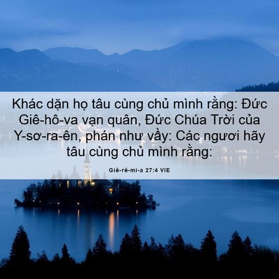 Picture 06 - Giê-rê-mi-a 27:4 VIE - Khác dặn họ tâu cùng chủ mình rằng: - Bible Verse Picture