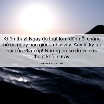 Picture 06 - Giê-rê-mi-a 30:7 VIE - Khốn thay! Ngày đó thật lớn, đến - Bible Verse Picture