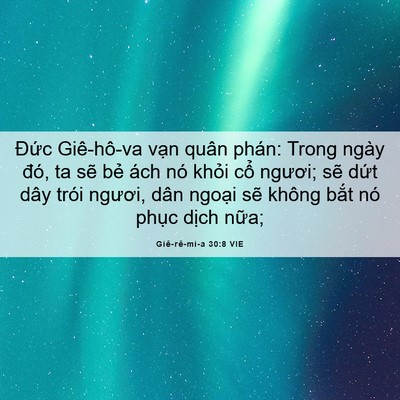 Picture 06 - Giê-rê-mi-a 30:8 VIE - Đức Giê-hô-va vạn quân phán: Trong ngày - Bible Verse Picture