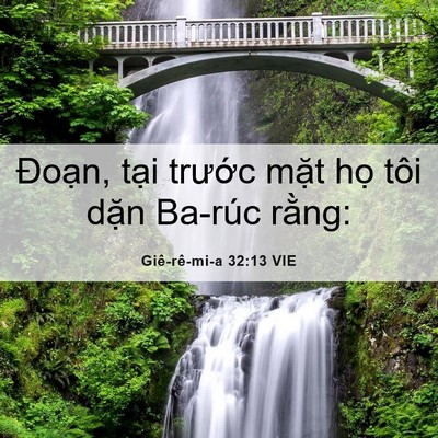 Picture 06 - Giê-rê-mi-a 32:13 VIE - Đoạn, tại trước mặt họ tôi dặn - Bible Verse Picture