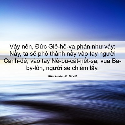 Picture 06 - Giê-rê-mi-a 32:28 VIE - Vậy nên, Đức Giê-hô-va phán như vầy: - Bible Verse Picture
