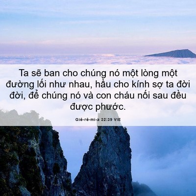 Picture 06 - Giê-rê-mi-a 32:39 VIE - Ta sẽ ban cho chúng nó một lòng một - Bible Verse Picture