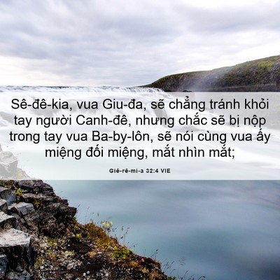 Picture 06 - Giê-rê-mi-a 32:4 VIE - Sê-đê-kia, vua Giu-đa, sẽ chẳng tránh - Bible Verse Picture