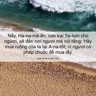 Picture 06 - Giê-rê-mi-a 32:7 VIE - Nầy, Ha-na-mê-ên, con trai Sa-lum chú - Bible Verse Picture