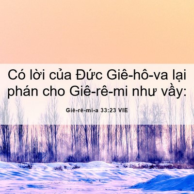 Picture 06 - Giê-rê-mi-a 33:23 VIE - Có lời của Đức Giê-hô-va lại phán - Bible Verse Picture