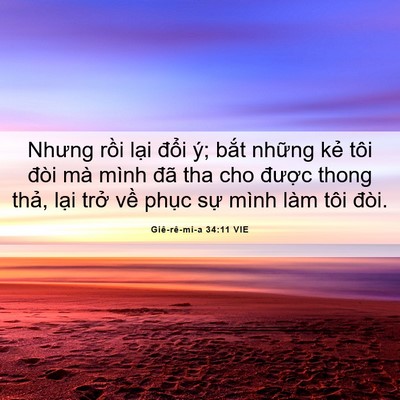 Picture 06 - Giê-rê-mi-a 34:11 VIE - Nhưng rồi lại đổi ý; bắt những kẻ - Bible Verse Picture