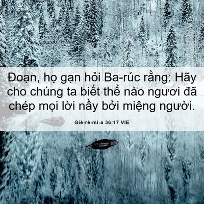 Picture 06 - Giê-rê-mi-a 36:17 VIE - Đoạn, họ gạn hỏi Ba-rúc rằng: Hãy - Bible Verse Picture