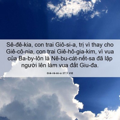 Picture 06 - Giê-rê-mi-a 37:1 VIE - Sê-đê-kia, con trai Giô-si-a, trị vì thay - Bible Verse Picture